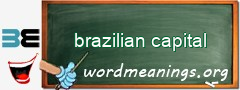 WordMeaning blackboard for brazilian capital